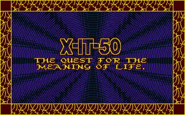 X-IT-50 - The Quest for the Meaning of Life screen shot title